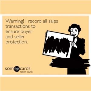 I record everything I sell.